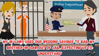 【OSA】My In-Laws Used Our Wedding Savings to Bail My BIL Out of Jail, Expecting Us to 'Understand'