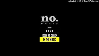 K.A.M.A. & Roland Clark - In the Music (Original MIx)