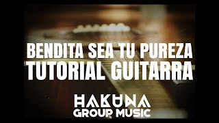 Video Tutorial Guitarra - Bendita Sea tu Pureza | Hakuna Group Music