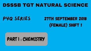 DSSSB TGT NATURAL SCIENCE | PYQ SERIES | 27th September 2018 | Female | Shift 1