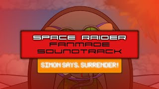 Space Raider ~ Fanmade Soudtrack - "Simon says, surrender!" (Boss Fight)