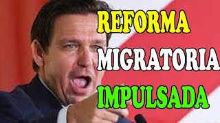 Impulsa Reforma Migratoria Ron DeSantis