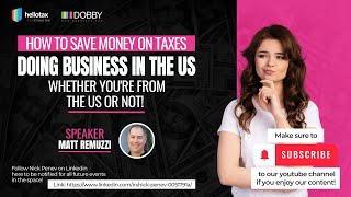 🤑 How to Save Money on Taxes Doing Business in the US- Whether You're From the US or Not!