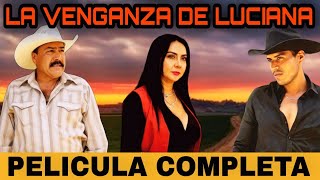 La Venganza De Luciana PELICULA COMPLETA  @ALDAMACINETV