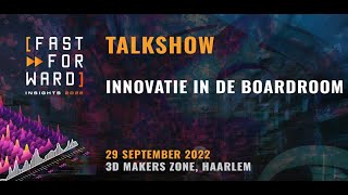 Fast Forward Insights #Innovation 29 september 2022 - Talkshow Innovation in the Boardroom