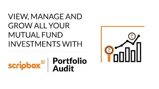 Get a complete view of all your mutual fund investments | Scripbox Portfolio Audit | Scripbox