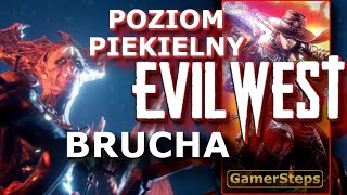 Evil West - Nie Słuchasz Mnie | Poziom Piekielny | Bruch | Trophy - Poradnik