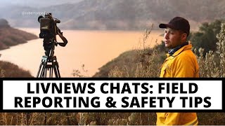 LIVNEWS CHATS | Field reporting & safety tips