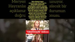 DEMET EVGAR HAKKINDA TÜKENMİŞLİK SENDROMU İDDİASI!