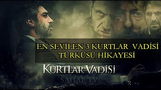 En sevilen 3 “KURTLAR VADİSİ” Türküsü Hikayesi #Hikayesivarekstra