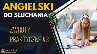 Angielski do słuchania | Zwroty praktyczne #3