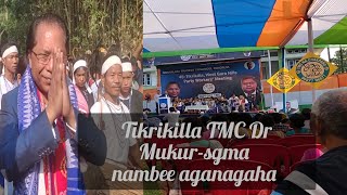 Dr.Mukur sangma Tikrikilla mettingo maiko maiko agana