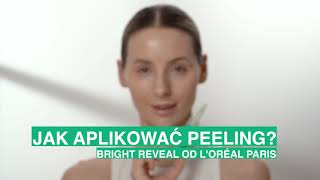 Jak aplikować peeling kwasowy redukujący przebarwienia? | L’Oréal Paris  Bright Reveal