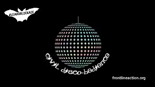 Civil Disco-bedience - #LeardBlockade 2nd Birthday Celebration