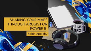 Sharing Your Maps Through ArcGIS for Power BI