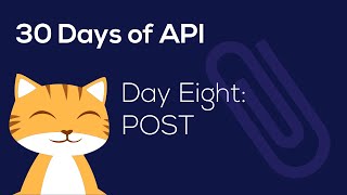 30 Days of API Day 8: POST