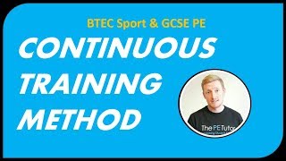 The Continuous Training Method (BTEC Sport & GCSE PE)