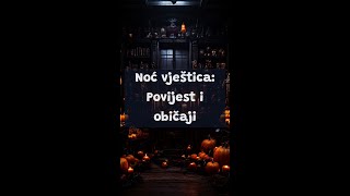 Noć vještica: Povijest i običaji.