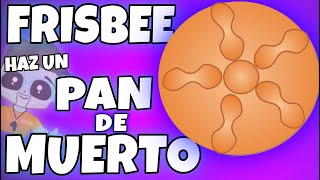 Haz 🫓💀 "FRISBEE PAN DE MUERTO"