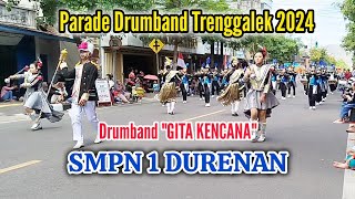 DRUMBAND GITA KENCANA SMPN 1 DURENAN PARADE Drumband TRENGGALEK 2024