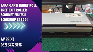 CARA GANTI KARET ROLL SCANNER FUJITSU SCANSNAP S1300i. GANTI FEED EXIT ROLLER SCANSNAP S1300i