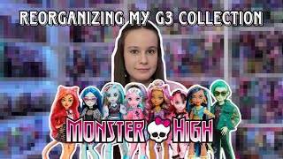 REORGANIZING MY G3 MONSTER HIGH DOLL COLLECTION!