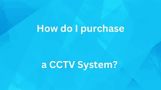 How do I purchase a CCTV system? | Ecl-ips Security Cameras FAQ