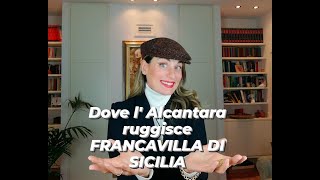 Dove l'Alcantara ruggisce: Francavilla di Sicilia