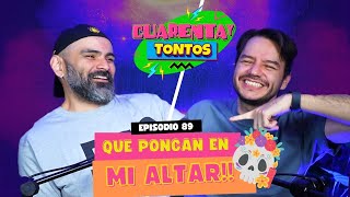 Que me pongan en mi altar | Ep. 89 | Cuarentaytontos