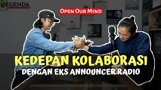 KEDEPAN KOLABORASI DENGAN EKS ANNOUNCER RADIO || LEGENDA