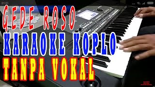 GEDE ROSO karaoke dangdut koplo tanpa vokal cowok lirik