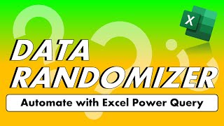 Build a randomizer tool to randomize your data automatically using Excel Power Query