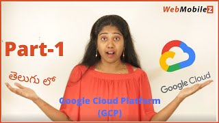 Episode1 :  Google cloud Platform- Intro (తెలుగు లో) | Account Creation