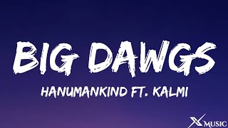 Hanumankind ft. Kalmi - Big Dawgs (Lyrics)