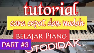 Tutorial Belajar Piano Mudah cepat Otodidak PART #3 Belajar Piano Tunggal