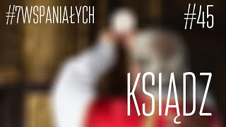 #7Wspaniałych #45 - Ksiądz