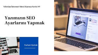 Wordpress Sitemizde Yazının SEO Ayarlarını Yapma - Sıfırdan İnternet Sitesi Kurma Serisi - Bölüm 8