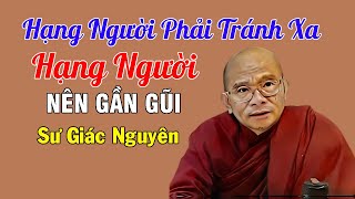 Hạng Người Phải Tránh Xa - Hạng Người Nên Gần Gũi | Sư Giác Nguyên | Sư Toại Khanh