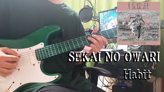 Habit / SEKAI NO OWARI ギター弾いてみた　Guitar Cover