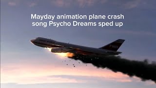 Mayday animation plane crash song Psycho Dreams sped up