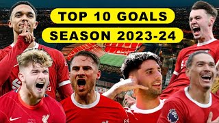 TOP 10 GOALS OF THE SEASON! | Liverpool | 23/24 Season