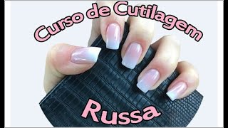 Curso de Cutilagem Russa – Cartilagem Russa - Manicure