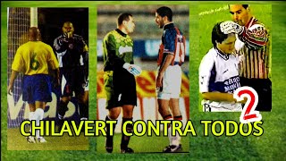 CHILAVERT el ENEMIGO de TODOS (parte 2)