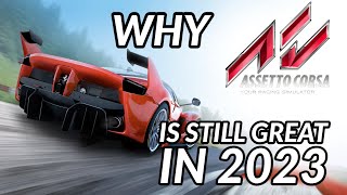 Why ASSETTO CORSA is STILL A GREAT SIM RACING GAME in 2023