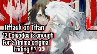 Attack on Titan Final Season | 12 Episodes is Enough For a Anime Original Ending !!?