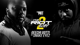 GEECHI GOTTI VS SNAKE EYEZ - THE RIOT WAY 2   / MARCH 21ST LOS ANGELES, CA