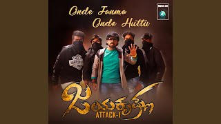 Onde Janma Onde Huttu (From "Jayakrishna Attack-1")