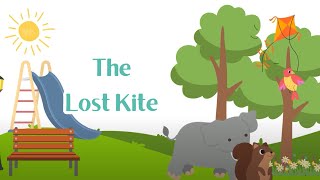 The Lost Kite - Learn about perseverance and determination, preschool learning