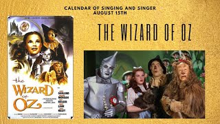 THE WIZARD OF OZ PREMIERE - Calendar of Singing and Singers, August 15th