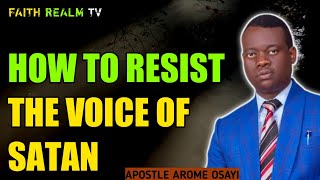 HOW TO RESIST THE VOICE OF SATAN _ APOSTLE AROME OSAYI & EVANG. IKECHUKWU PETER